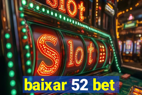 baixar 52 bet